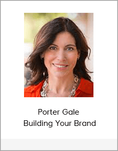 Porter Gale – Building Your Brand