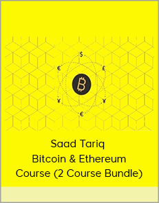 Saad Tariq – Bitcoin & Ethereum Course (2 Course Bundle)