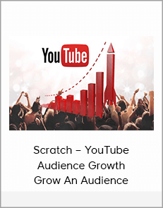 Scratch – YouTube Audience Growth: Grow An Audience