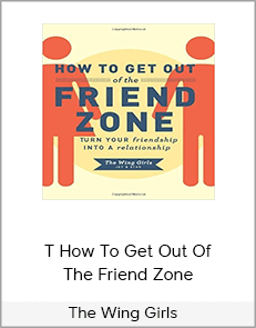 The Wing Girls – How To Get Out Of The Friend Zone