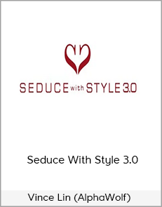 Vince Lin (AlphaWolf) – Seduce With Style 3.0