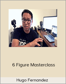 Hugo Fernandez - 6 Figure Masterclass