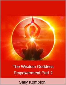 Sally Kempton - The Wisdom Goddess Empowerment Part 2