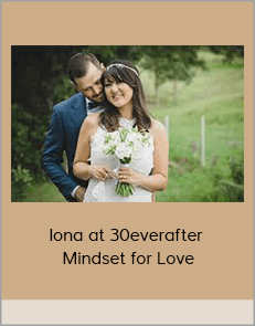 Iona at 30everafter - Mindset for Love