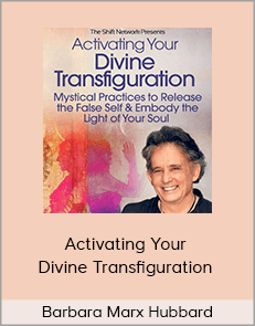 Andrew Harvey - Activating Your Divine Transfiguration
