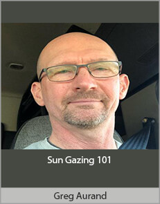 Greg Aurand - Sun Gazing 101