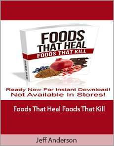 Jeff Anderson - Foods That Heal Foods That Kill
