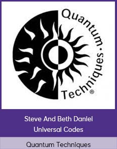 Quantum Techniques - Steve And Beth Daniel - Universal Codes