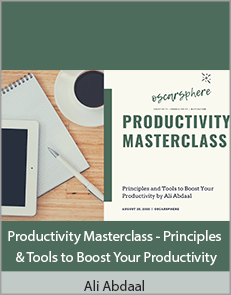 Ali Abdaal - Productivity Masterclass - Principles & Tools to Boost Your Productivity