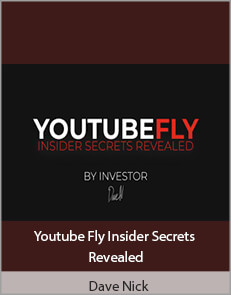 Dave Nick - Youtube Fly Insider Secrets Revealed