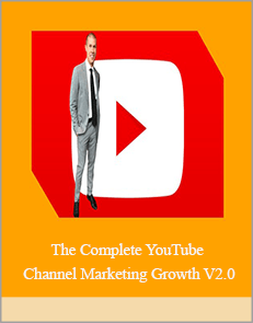 The Complete YouTube Channel Marketing Growth V2.0